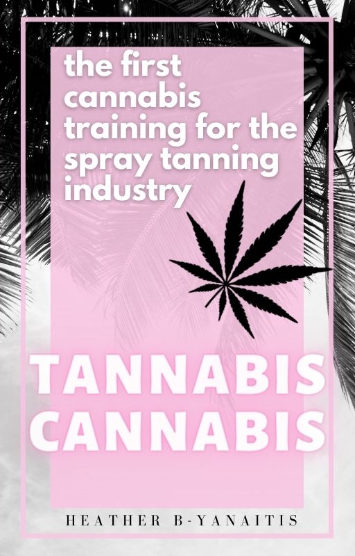 Copy of THE FIRST CANNABIS TRAINING FOR THE TANNING + BEAUTY INDUSTRY